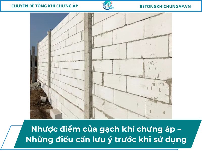 Nhược điểm của gạch khí chưng áp – Những điều cần lưu ý trước khi sử dụng 7 Nhược điểm của gạch khí chưng áp – Những điều cần lưu ý trước khi sử dụng