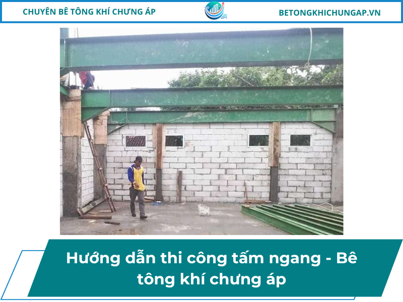 Hướng dẫn thi công tấm ngang - Bê tông khí chưng áp
