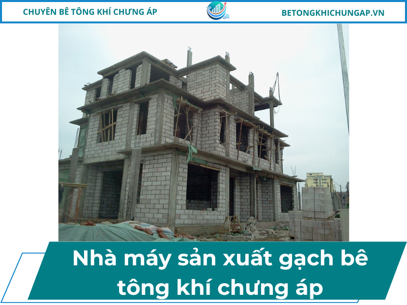 Nhà Máy Sản Xuất Gạch Bê Tông Khí Chưng Áp