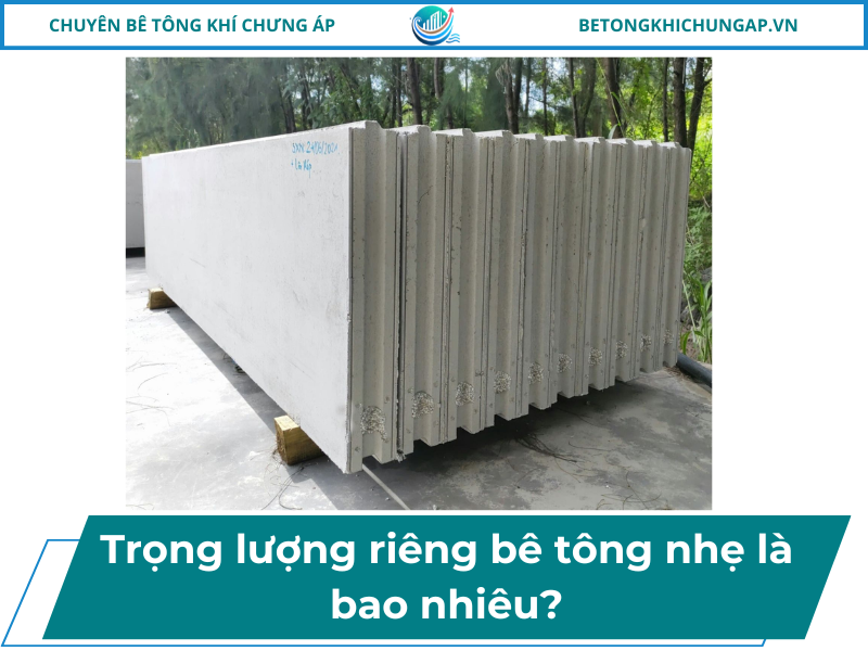 Trọng lượng riêng bê tông nhẹ là bao nhiêu?