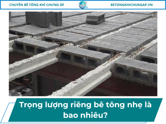 Trọng lượng riêng bê tông nhẹ là bao nhiêu?